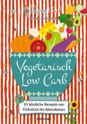 Bettina Meiselbach: Happy Carb: Vegetarisch Low Carb - gebunden
