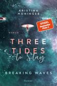 Kristina Moninger: Three Tides to Stay - Taschenbuch