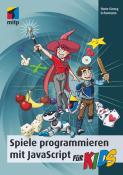 Hans-Georg Schumann: Spiele programmieren mit JavaScript für Kids - Taschenbuch