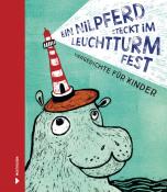 Ulrike Almut Sandig: Ein Nilpferd steckt im Leuchtturm fest - gebunden