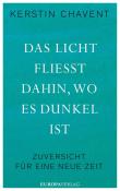 Kerstin Chavent: Das Licht fließt dahin wo es dunkel ist - gebunden