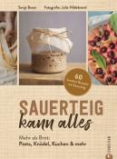 Sonja Bauer: Sauerteig kann alles - gebunden