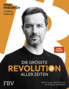 Florian Kössler: Die größte Revolution aller Zeiten - gebunden