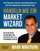 Mark Minervini: Handeln wie ein Market Wizard - gebunden