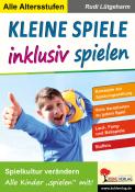 Rudi Lütgeharm: Kleine Spiele inklusiv spielen - Taschenbuch