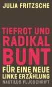 Julia Fritzsche: Tiefrot und radikal bunt - Taschenbuch