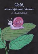 Murat M. Gözübüyük: Bobi, die unzufriedene Schnecke - Taschenbuch
