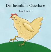 Lina J. Sauter: Der heimliche Osterhase - Taschenbuch