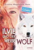 Kristina M. Henn: Ilvie und der weiße Wolf - gebunden