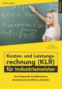 Werner Schwab: Kosten- und Leistungsrechnung (KLR) für Industriemeister - Übungsbuch - Taschenbuch