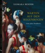 Xiomara Bender: Warten auf den Regenbogen - gebunden