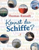 Thomas Kunadt: Kennst du Schiffe? - Taschenbuch