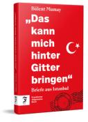 Bülent Mumay: Das kann mich hinter Gitter bringen - gebunden