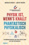 Judith Weber: Physik ist, wenn´s knallt | Phantastisch physikalisch: 2 Bücher in einem - gebunden
