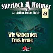 Sherlock Holmes - Wie Watson den Trick lernte, 1 Audio-CD - cd