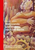 Marcia C. Schenck: Von Luanda und Maputo nach Ost-Berlin - gebunden