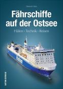 Dietrich Hub: Fährschiffe auf der Ostsee - gebunden