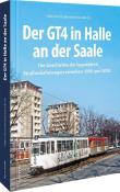 Buchcover mit dem Titel 'Der GT4 in Halle an der Saale'. Abbildung einer Straßenbahn und Hochhäuser im Hintergrund.
