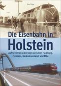 Jens Löper: Die Eisenbahn in Holstein - Taschenbuch