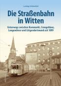 Ludwig Schönefeld: Die Straßenbahn in Witten - gebunden