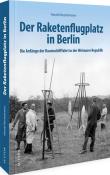 Harald Neckelmann: Der Raketenflugplatz in Berlin - gebunden