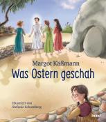Margot Käßmann: Was Ostern geschah - ein Bilderbuch für Kinder ab 5 Jahren . - gebunden
