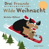 Nicholas Oldland: Drei Freunde - Wilde Weihnacht - gebunden