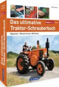 Marcel Schoch: Das ultimative Traktor-Schrauberbuch - gebunden