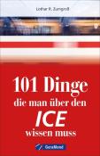 Michael Dörflinger: 101 Dinge, die man über den ICE wissen muss - Taschenbuch