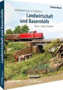 Thomas Mauer: Modellbahnbau in Perfektion: Landwirtschaft und Bauernhöfe - Taschenbuch