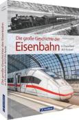 Andreas Knipping: Die große Geschichte der Eisenbahn in Deutschland - gebunden