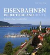 Buchcover mit dem Titel 'Eisenbahnen in Deutschland heute'. Bild zeigt eine Landschaft mit einem See, einem Zug und einem Dorf.