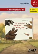 Kathrin Zindler: Literaturprojekt zu So war das! Nein, so! Nein, so! - geheftet