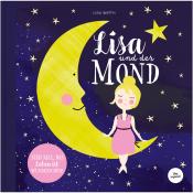 Lisa Wirth: Lisa und der Mond | Kinderbuch über schöne Gute Nacht Geschichte über eine zauberhafte Reise zum Mond | Entdecke die Magie und Schönheit auf der Erde und in deinem Leben.: SIEH MAL, DAS LEBE - gebunden