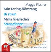 Maggy Fischer: Min fering-öömrang Bi strun / Mein friesisches Strandleben - geheftet