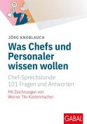 Jörg Knoblauch: Was Chefs und Personaler wissen wollen - gebunden
