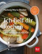 Hedwig Maria Stuber: Ich helf Dir kochen - gebunden