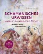 Susanne Krämer: Schamanisches Urwissen unserer europäischen Ahnen - Taschenbuch