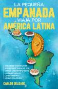 Carlos Delgado: La pequeña empanada viaja por América Latina