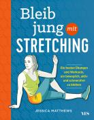 Jessica Matthews: Bleib jung mit Stretching - Taschenbuch