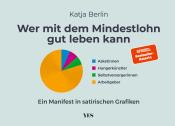 Katja Berlin: Wer mit dem Mindestlohn gut leben kann - gebunden