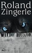 Roland Zingerle: Wilde Hunde - Taschenbuch