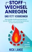 Nick Lange: Stoffwechsel anregen und Fett verbrennen - Taschenbuch