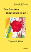 Buchcover mit dem Titel 'Der Sommer fängt doch so an !' von Sarah Kirsch. Hintergrund in Gelb mit abstrakter, bunter Malerei.