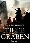 A.K. Buchmann: Tiefe Gräben - Taschenbuch