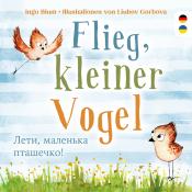 Ingo Blum: Flieg, kleiner Vogel.     ,                  . Spielerisch Deutsch lernen - gebunden