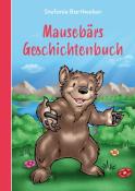 Stefanie Bartlweber: Mausebärs Geschichtenbuch - gebunden