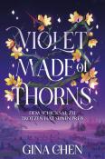 Gina Chen: Violet Made of Thorns - Dem Schicksal zu trotzen hat seinen Preis - Taschenbuch
