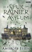 Ambrose Ibsen: Der Spuk im Rainier Asylum - Taschenbuch