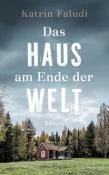 Katrin Faludi: Das Haus am Ende der Welt - gebunden